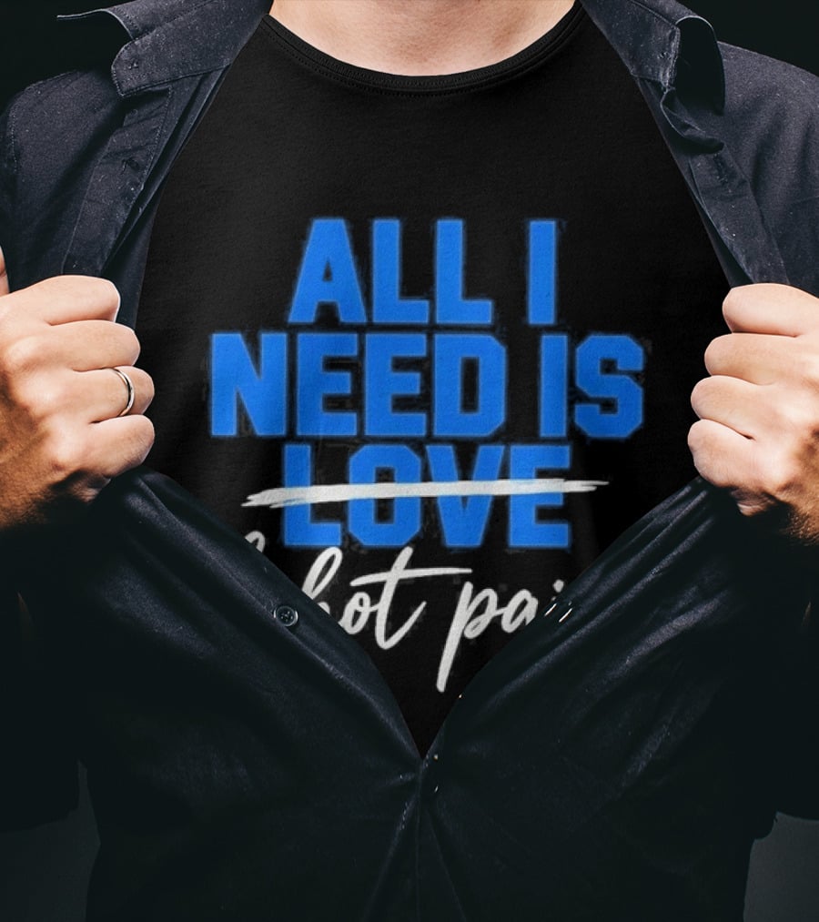 All I Need Is Love Bohot Paise T-Shirt