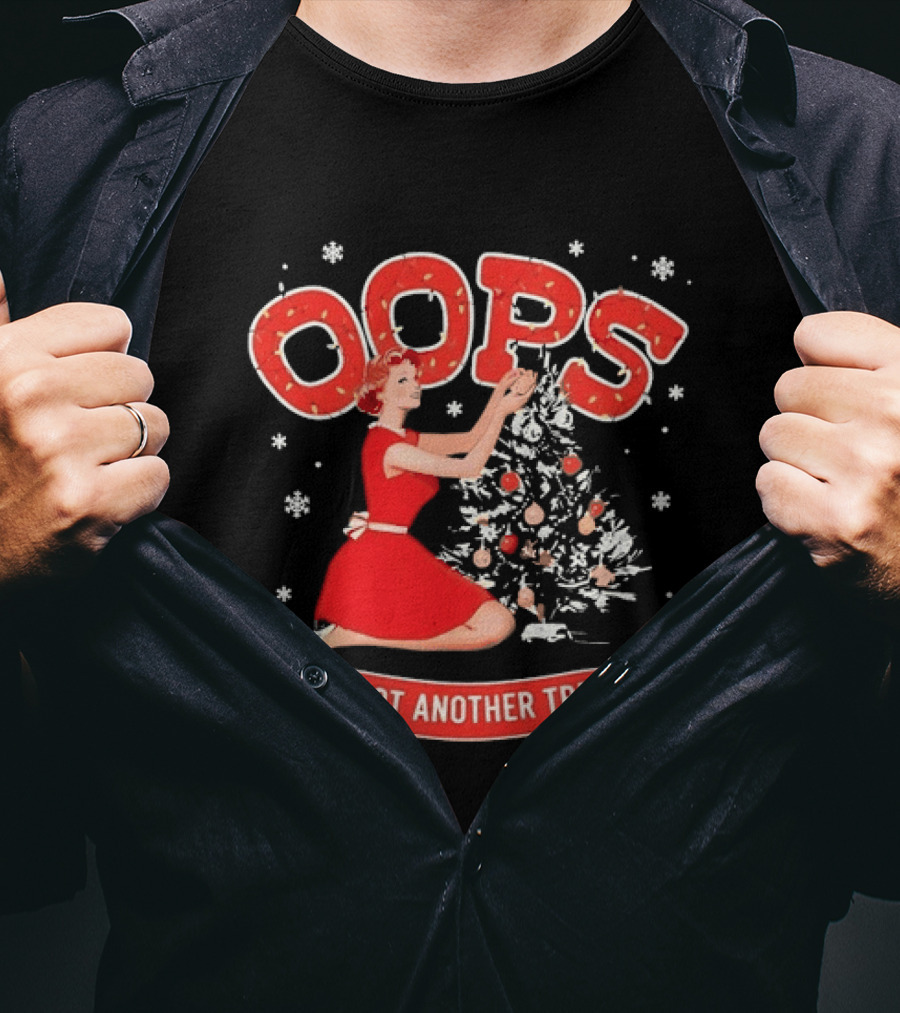 Christmas Pin Up Oops I Got Another Tree T-Shirt