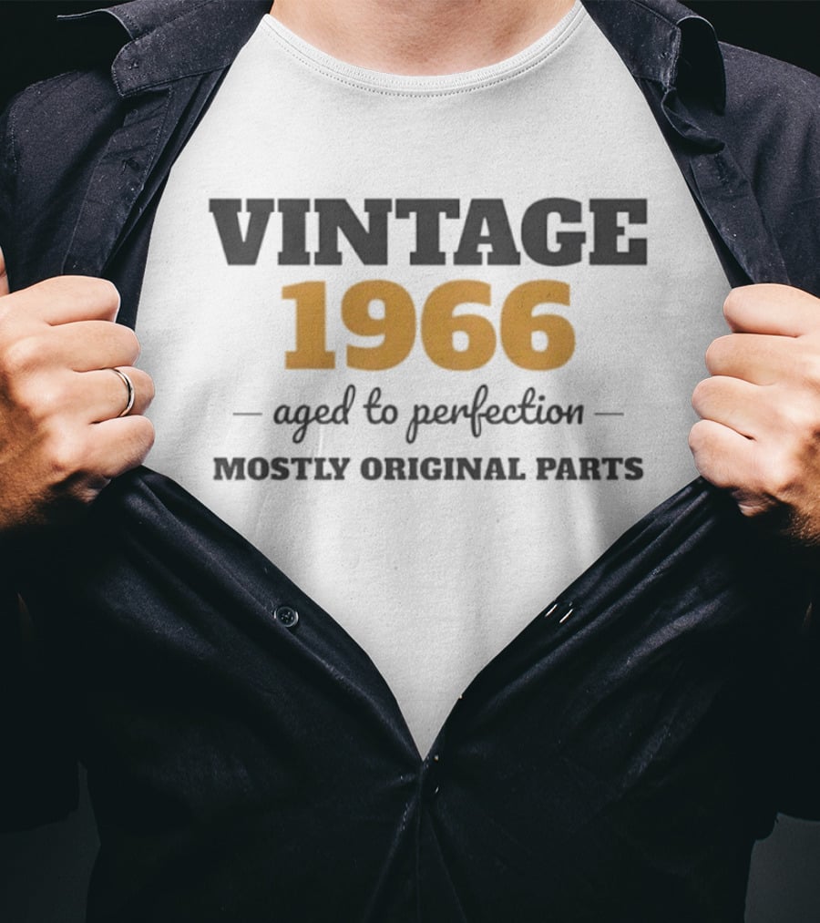 1966 Aged To Perfection Mostly Original Parts T-Shirt