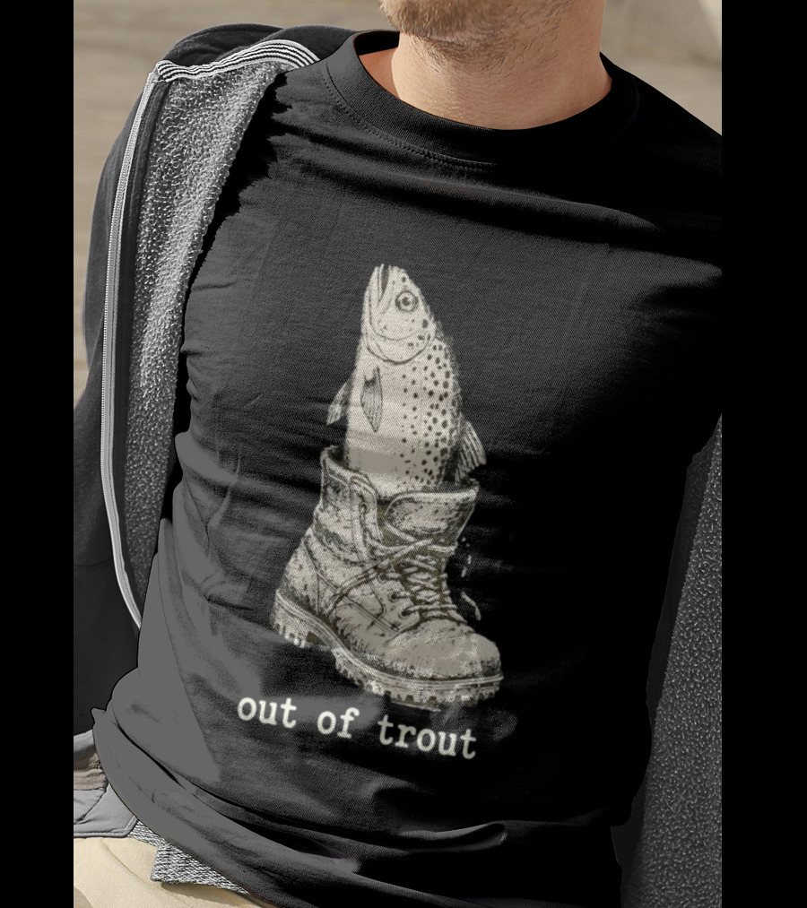 Fish In A Boot Out Of Trout Fishing Pun T-Shirt