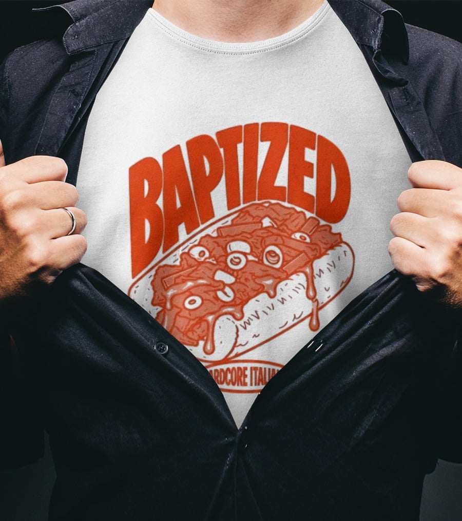 Baptized Hardcore Italians Meatball Sub T-Shirt