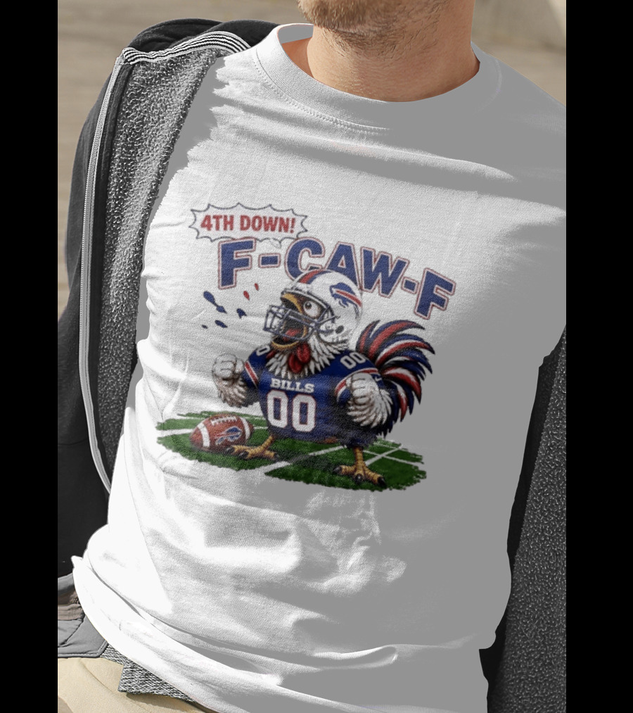 Buffalo Bills 4th Down F Caw F Football Rooster T-Shirt
