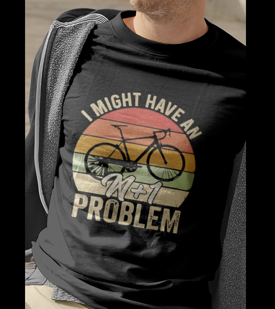 I Might Have An N1 Problem Cycling T-Shirt