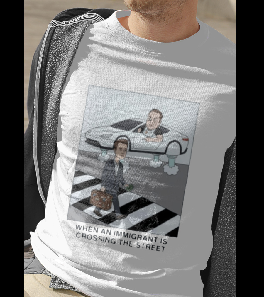 Elon Musk When An Immigrant Is Crossing The Street Meme T-Shirt