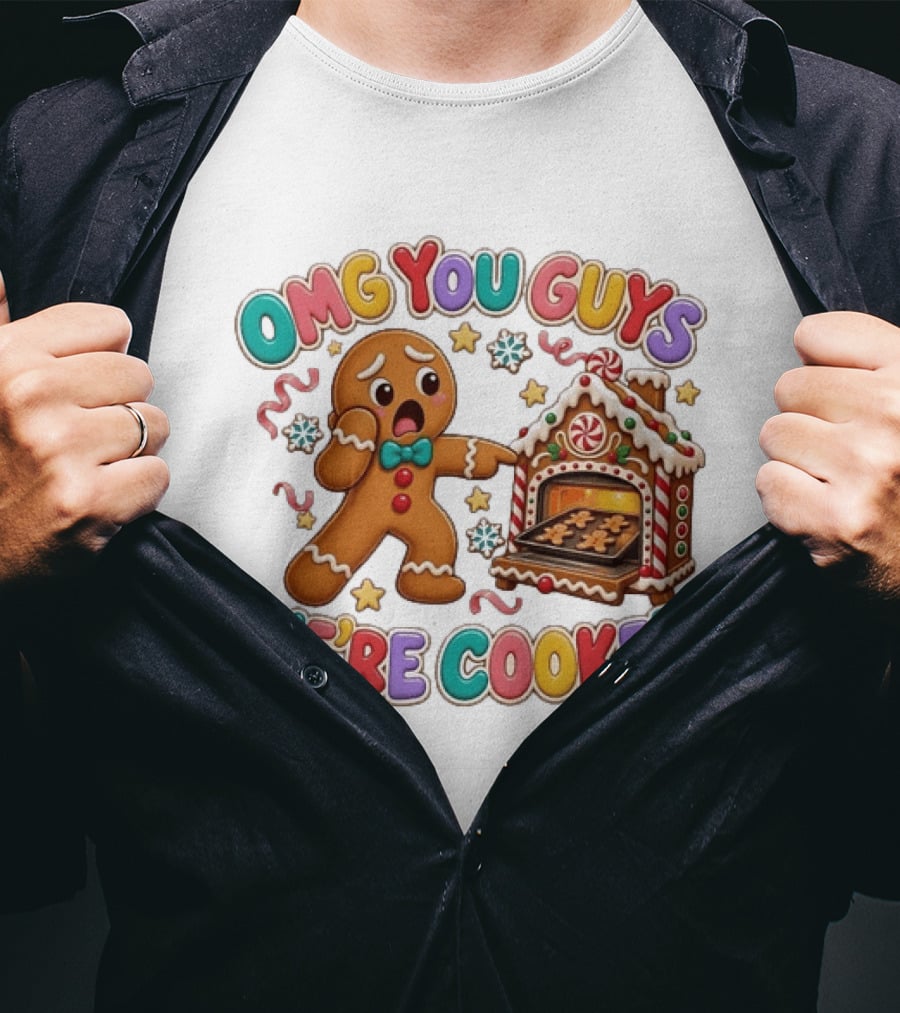 Gingerbread Man Omg You Guys We’re Cooked T-Shirt