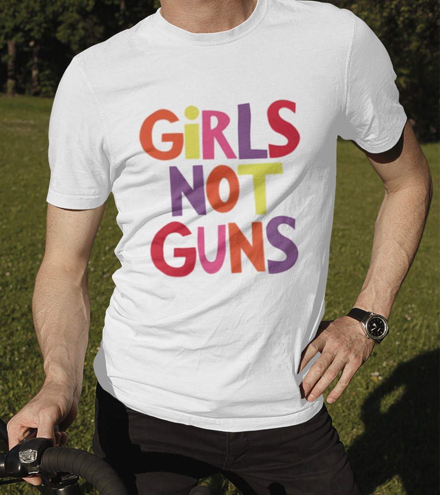 Girls Not Guns Colorful Empowerment Social Justice T-Shirt