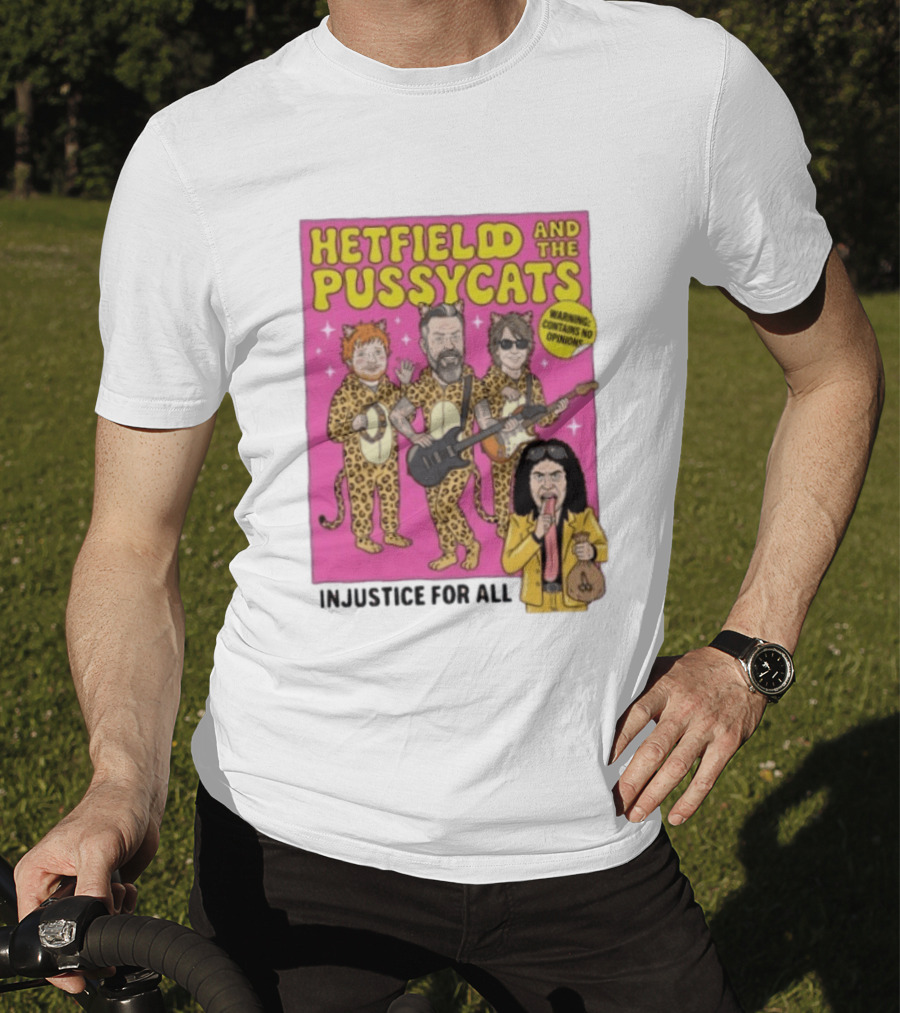 Hetfield And The Pussycats Injustice For All Bootleg T-Shirt