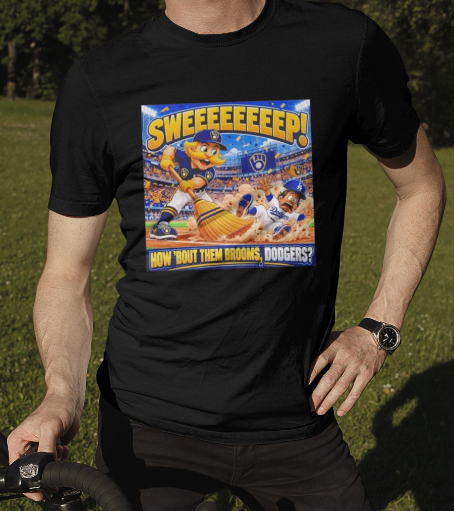 Milwaukee Brewers Sweeeeeep How ‘Bout Them Brooms Dodgers T-Shirt