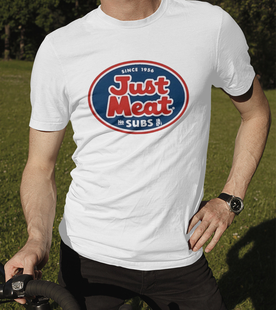 Just Meat No Subs Since 1956 T-Shirt