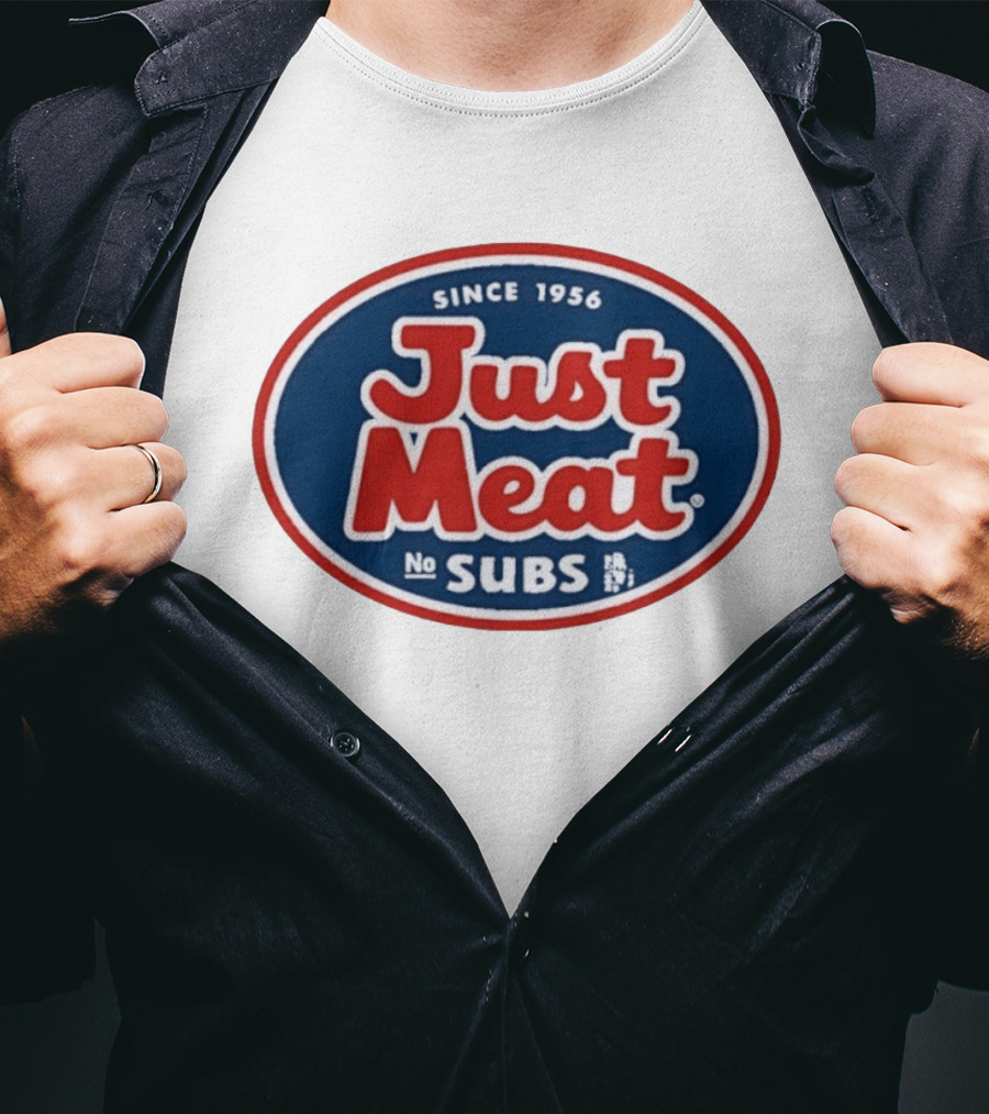 Just Meat No Subs Since 1956 T-Shirt