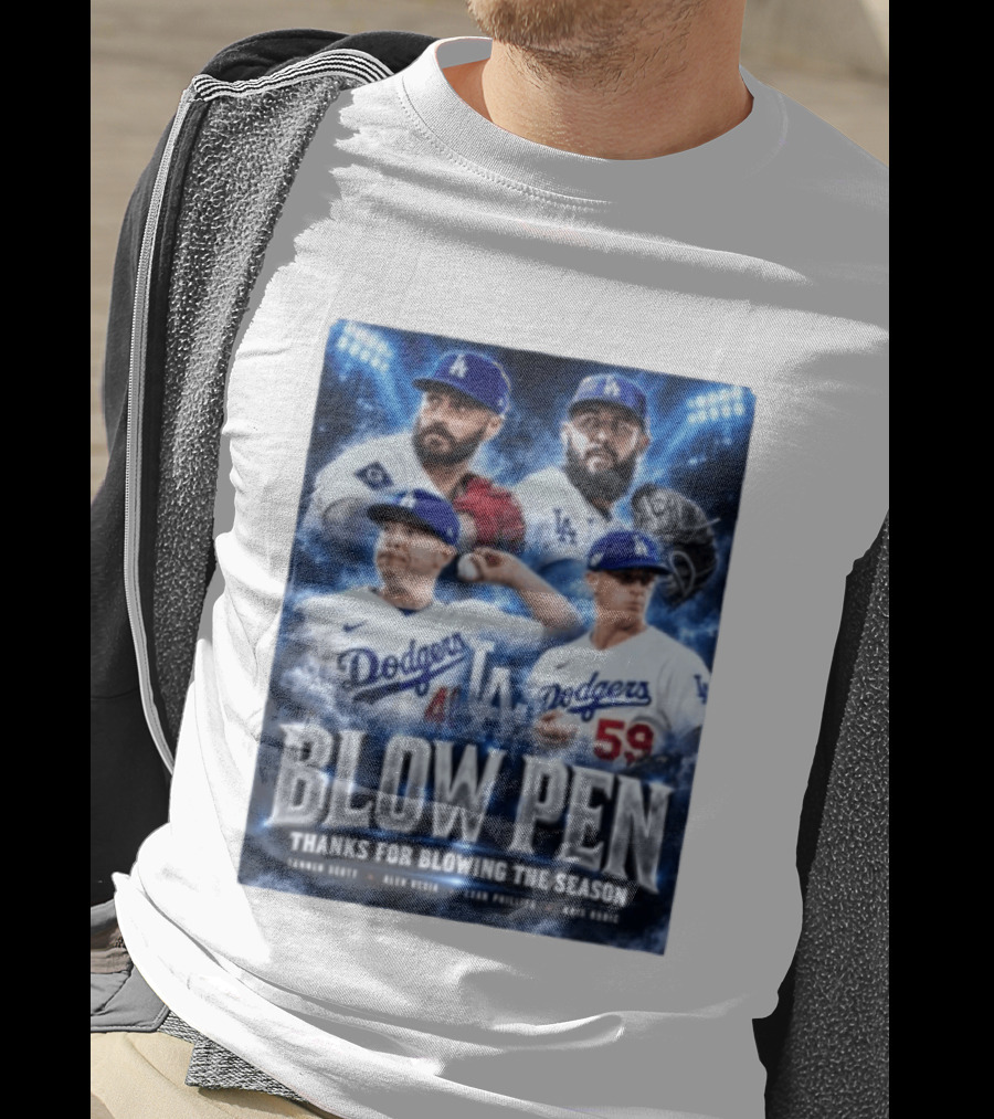 LA Dodgers Blow Pen Thanks For Blowing The Season Tanner Scott Alex Vesia Evan Phillips Kris Bubic T-Shirt