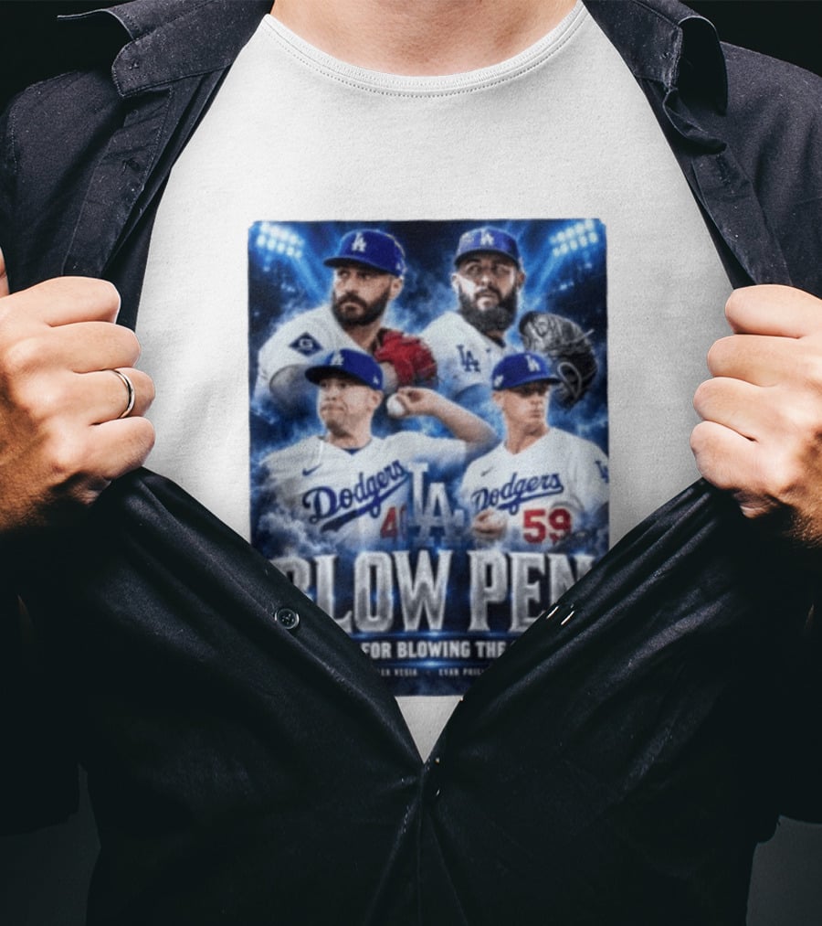 LA Dodgers Blow Pen Thanks For Blowing The Season Tanner Scott Alex Vesia Evan Phillips Kris Bubic T-Shirt