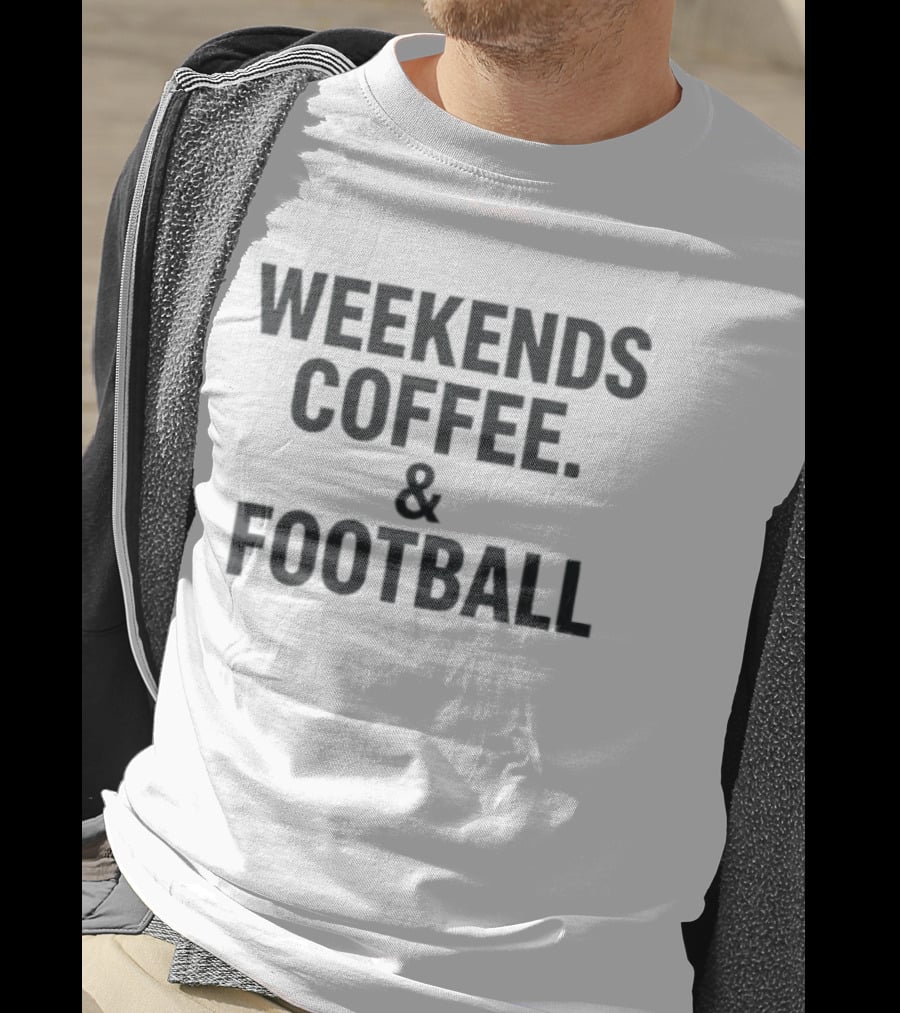 Weekends Coffee And Football Weekend Vibes T-Shirt