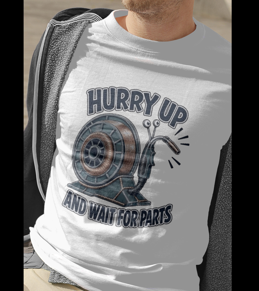 Welding Snail Hurry Up And Wait For Parts T-Shirt