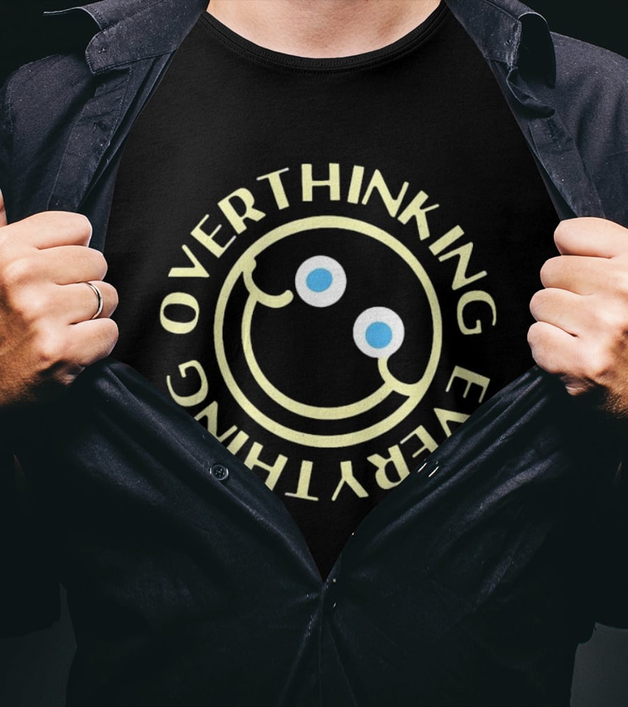 Overthinking Everything Smiley Face Mental Health Awareness T-Shirt