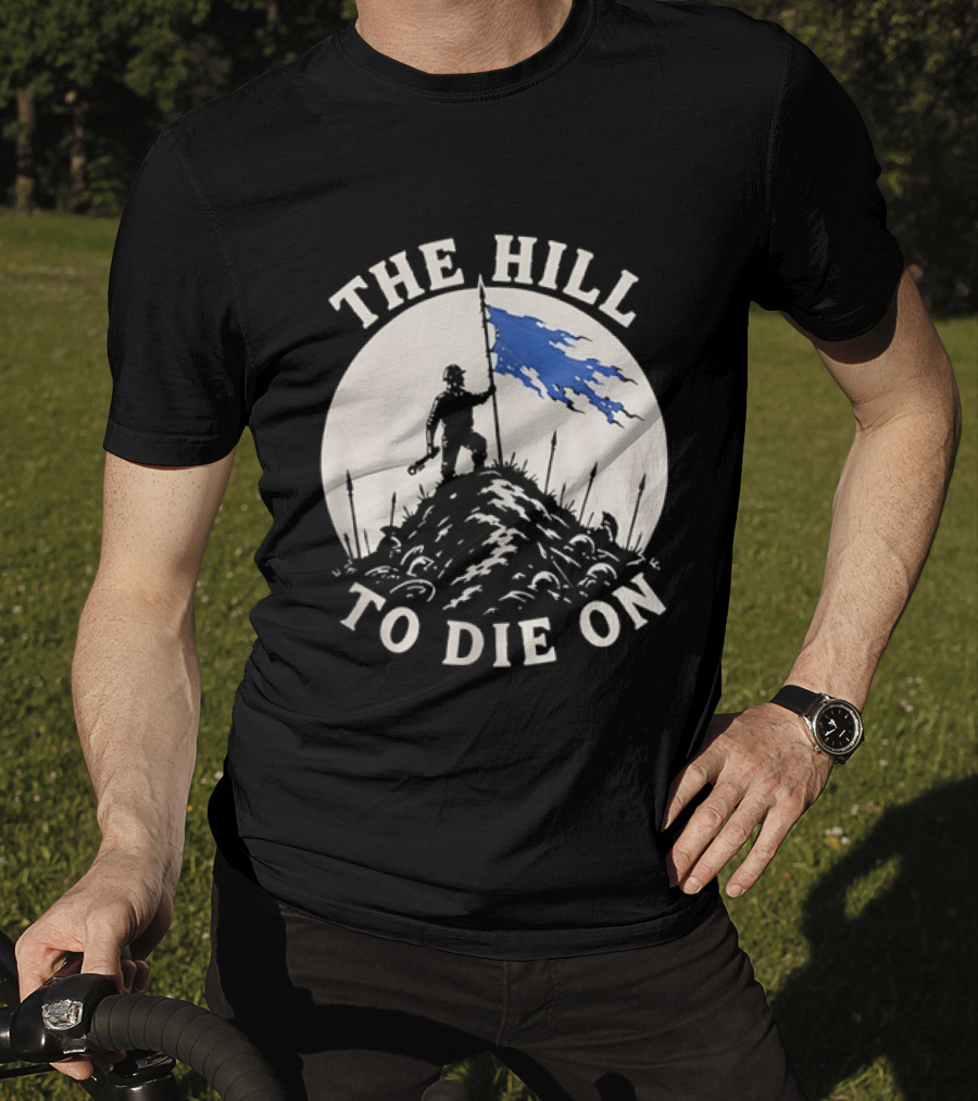 The Hill To Die On Flag Bearer T-Shirt