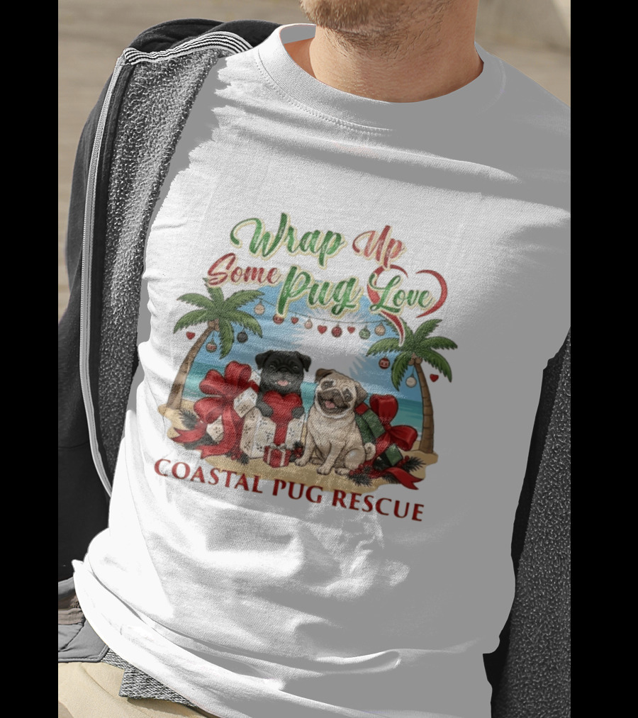Wrap Up Some Pug Love Coastal Pug Rescue Christmas Beach Pugs T-Shirt
