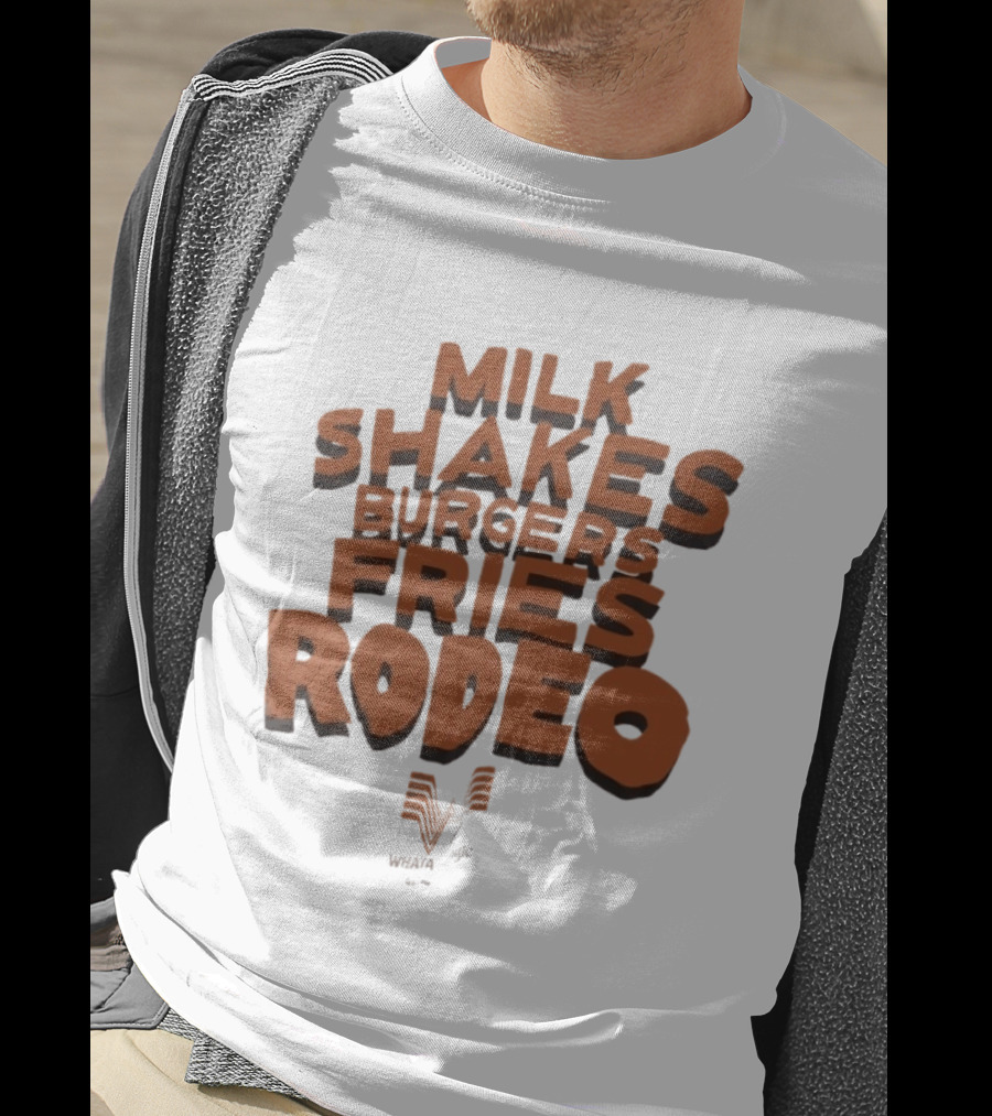 Milk Shakes Burgers Fries Rodeo Whataburger T-Shirt