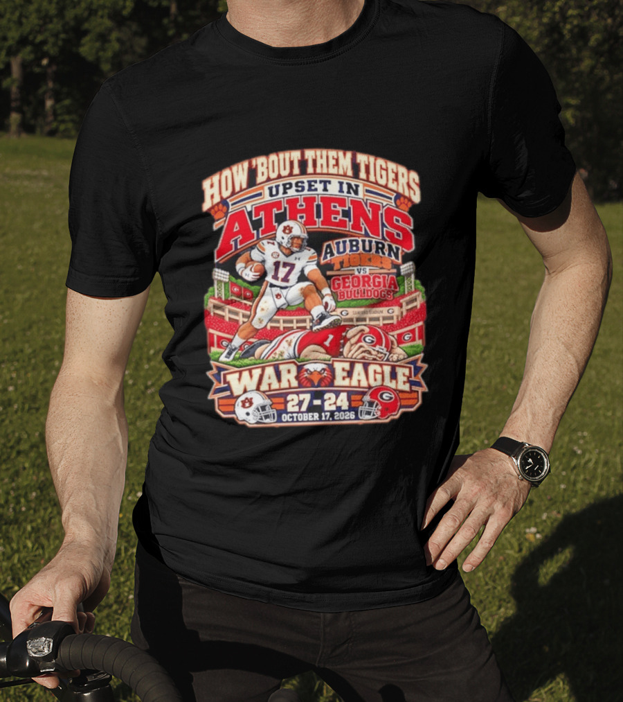 How 'Bout Them Tigers Upset In Athens Auburn Tigers Vs Georgia Bulldogs War Eagle 27 24 October 17 2026 T-Shirt