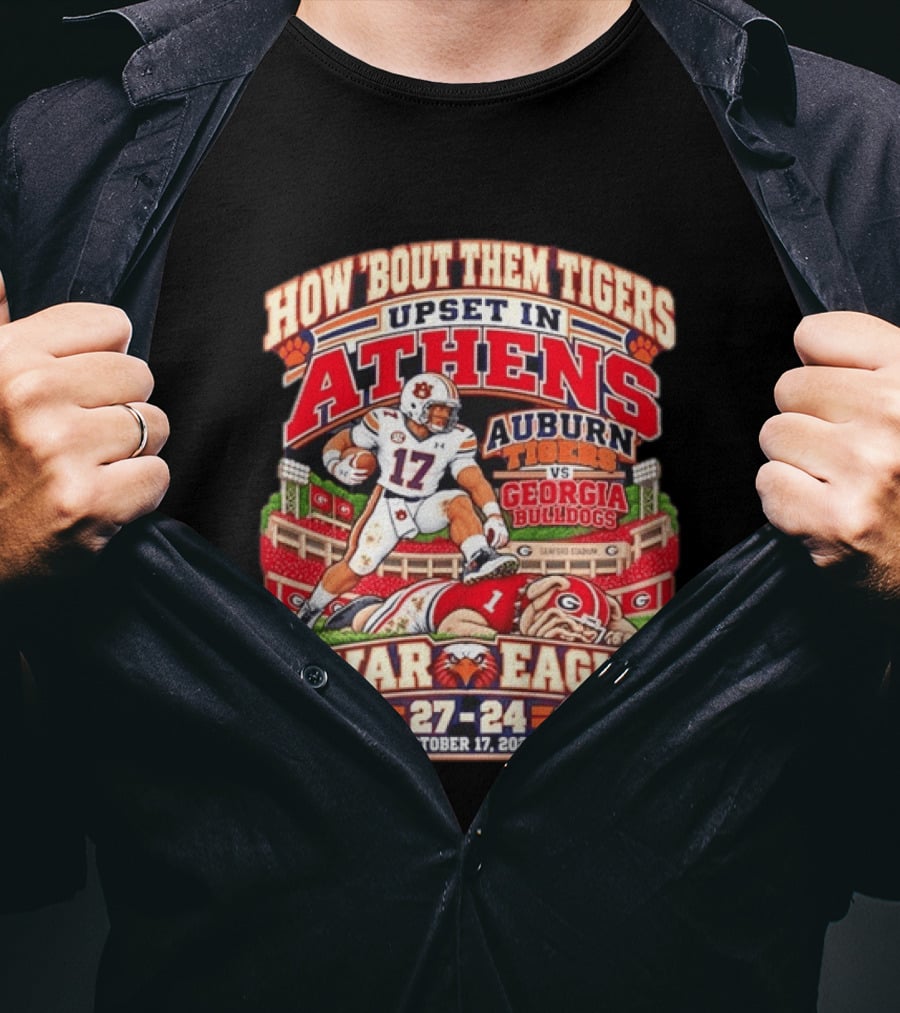 How 'Bout Them Tigers Upset In Athens Auburn Tigers Vs Georgia Bulldogs War Eagle 27 24 October 17 2026 T-Shirt