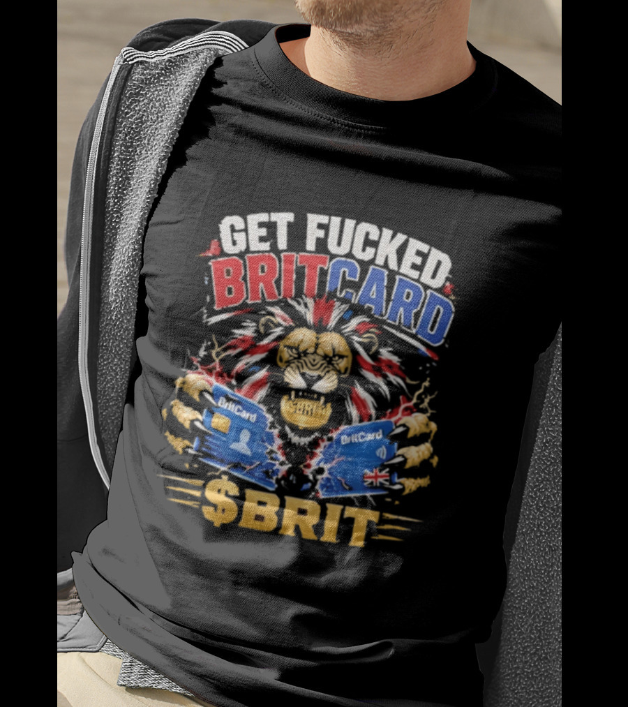 Get Fucked BritCard Lion $BRIT T-Shirt