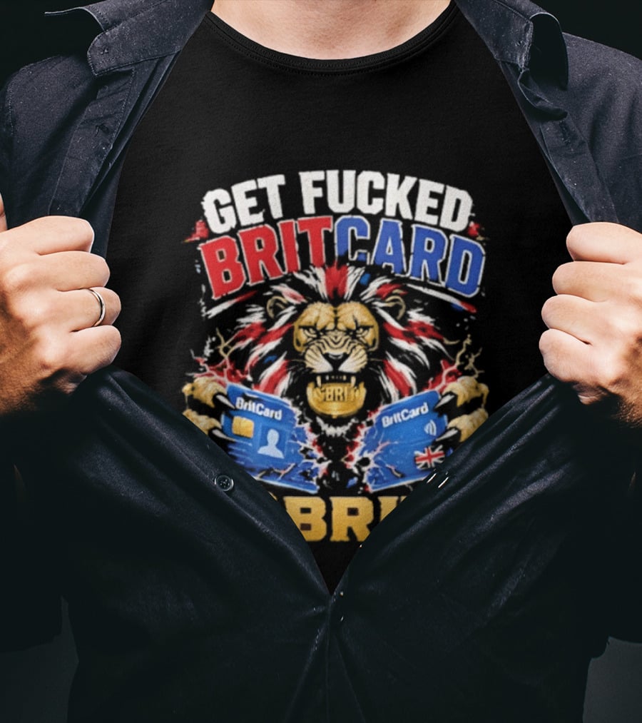 Get Fucked BritCard Lion $BRIT T-Shirt