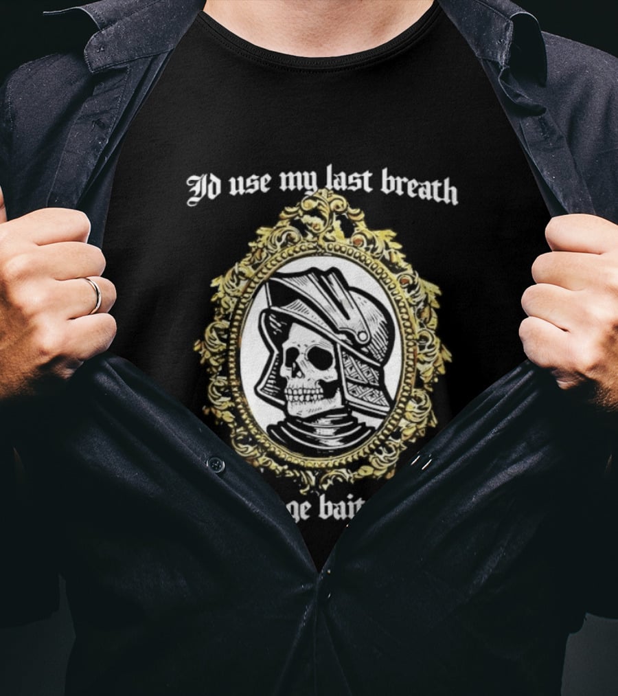 I'd Use My Last Breath To Rage Bait You Skull In Ornate Frame T-Shirt