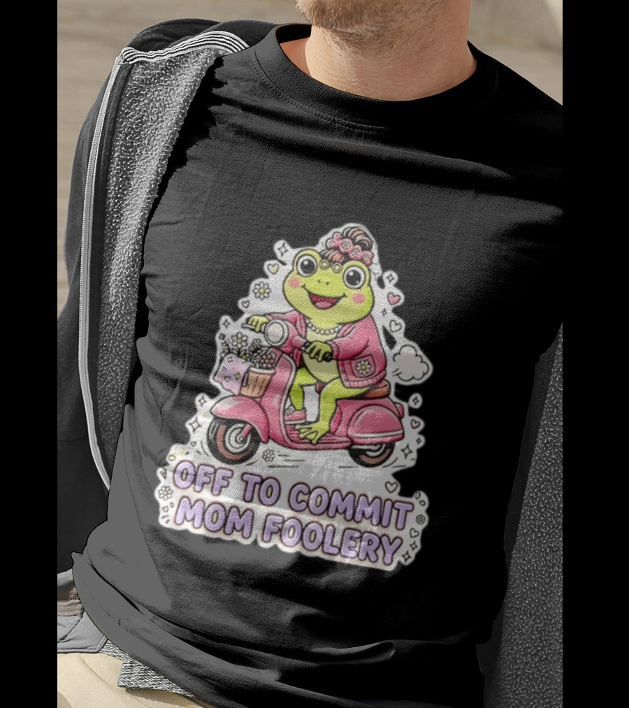 Off To Commit Mom Foolery Frog Headband Riding Scooter T-Shirt