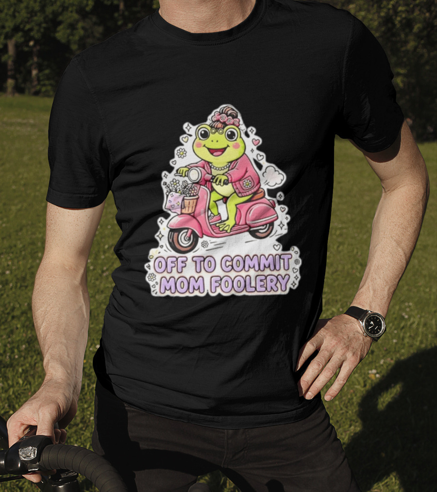 Off To Commit Mom Foolery Frog Headband Riding Scooter T-Shirt