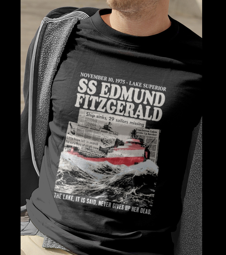 November 10 1975 Lake Superior SS Edmund Fitzgerald The Lake It Is Said Never Gives Up Her Dead T-Shirt