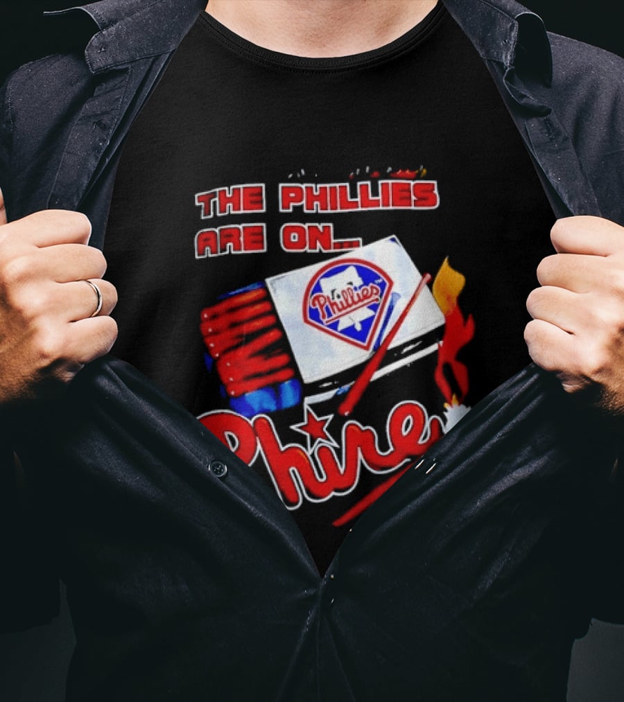 Philadelphia Phillies Are On Phire 1993 Matchbox Baseball Bats Fire T-Shirt