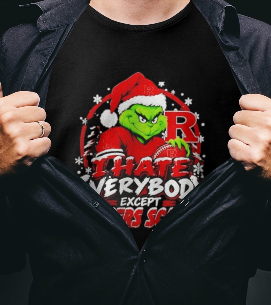 Rutgers Scarlet Knights Grinch I Hate Everybody Except Rutgers Scarlet Christmas 2026 T-Shirt