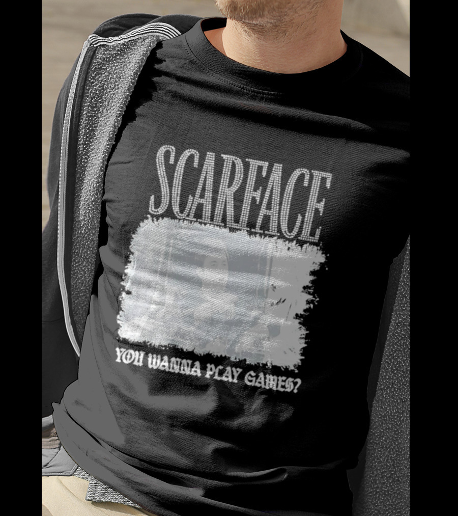 Scarface Tony Montana You Wanna Play Games Iconic Movie Scene T-Shirt