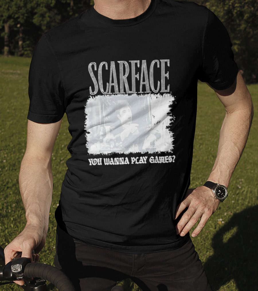 Scarface Tony Montana You Wanna Play Games Iconic Movie Scene T-Shirt