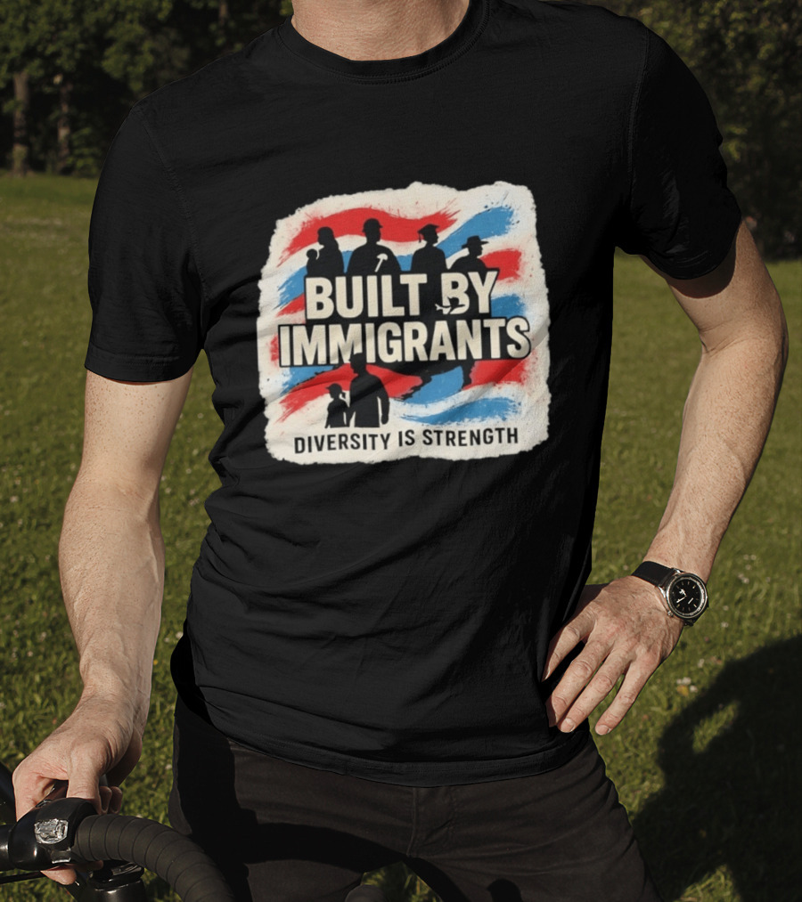 Built By Immigrants Diversity Is Strength T-Shirt