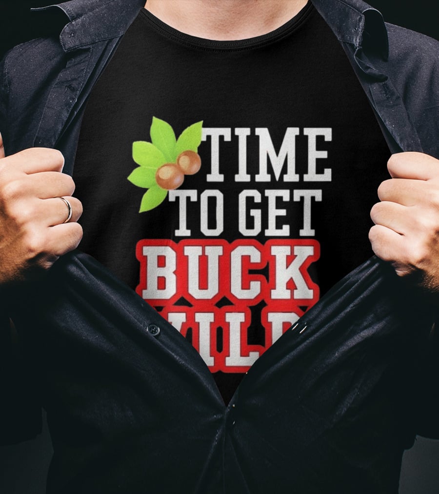 Time To Get Buck Wild With Macadamia Nuts T-Shirt