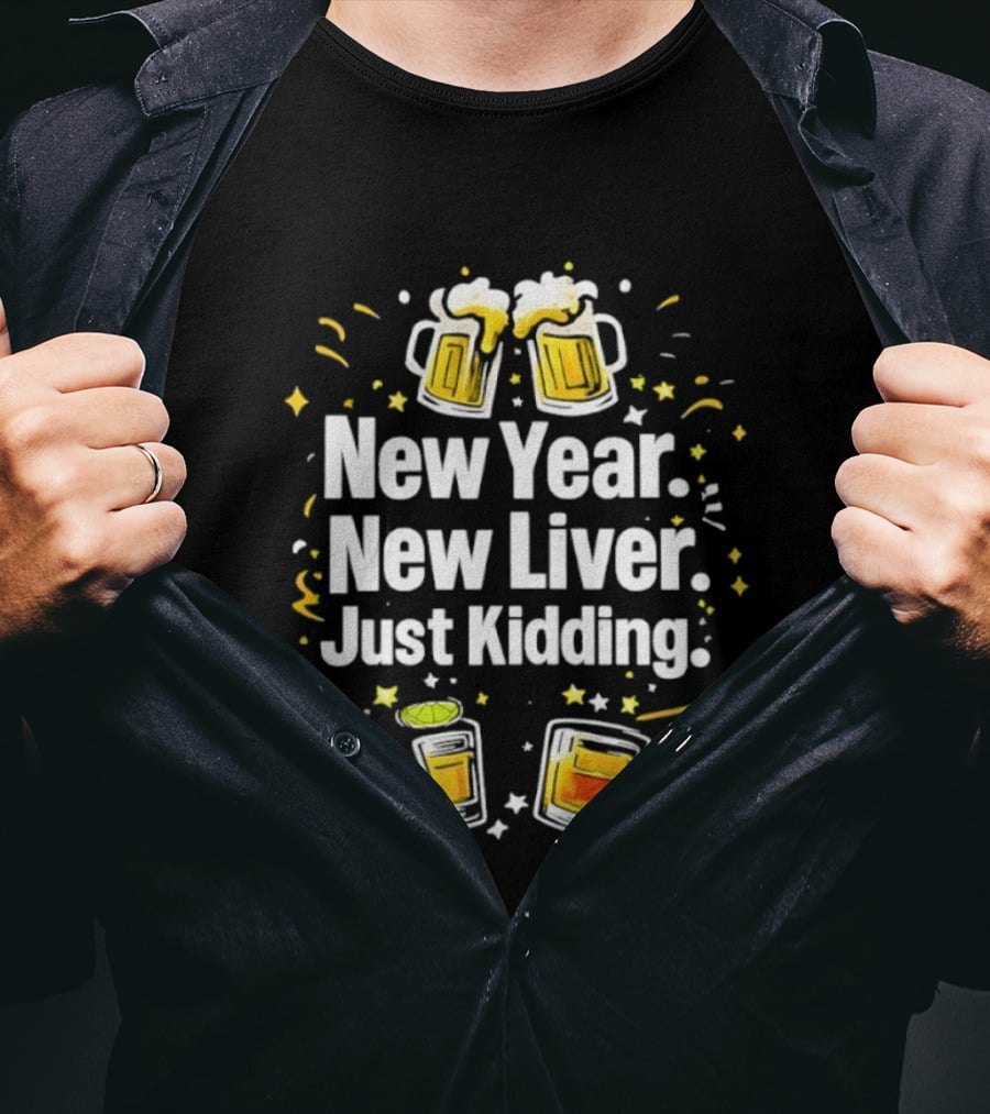 New Year New Liver Just Kidding Beer Party Celebration Stars T-Shirt