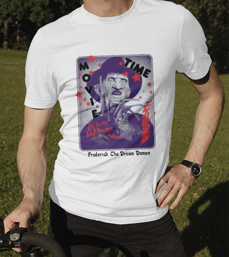 Frederick The Dream Demon Movie Time Be In My Nightmare T-Shirt