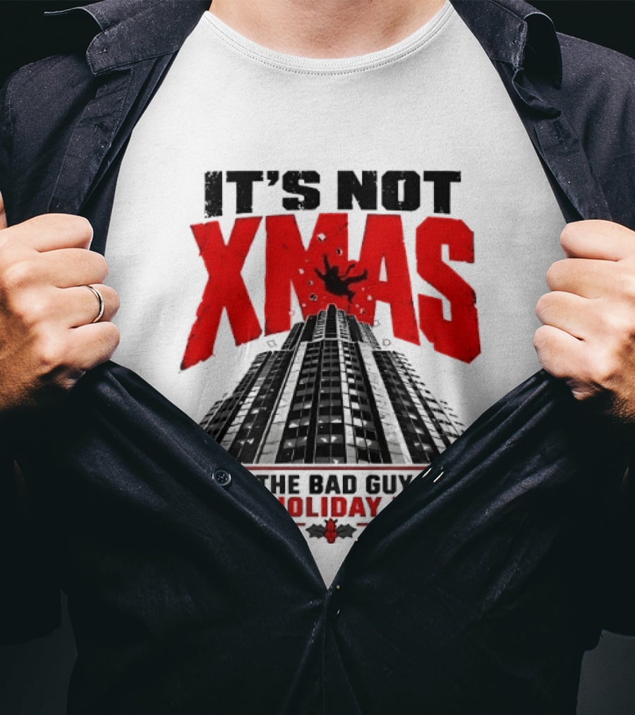 It's Not Xmas Until The Bad Guy Falls From Holiday Tower T-Shirt