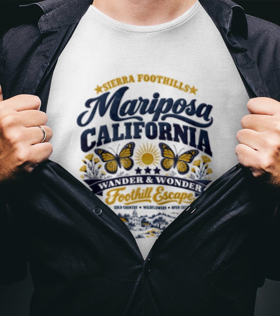 Sierra Foothills Mariposa California Wander Wonder Foothill Escape Gold Country T-Shirt