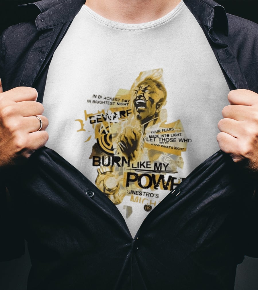 Beware Sinestro's Might Burn Like My Power In Blackest Day In Brightest Night T-Shirt
