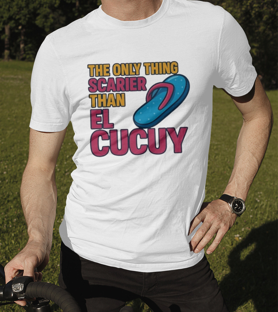 The Only Thing Scarier Than El Cucuy Flip Flop T-Shirt