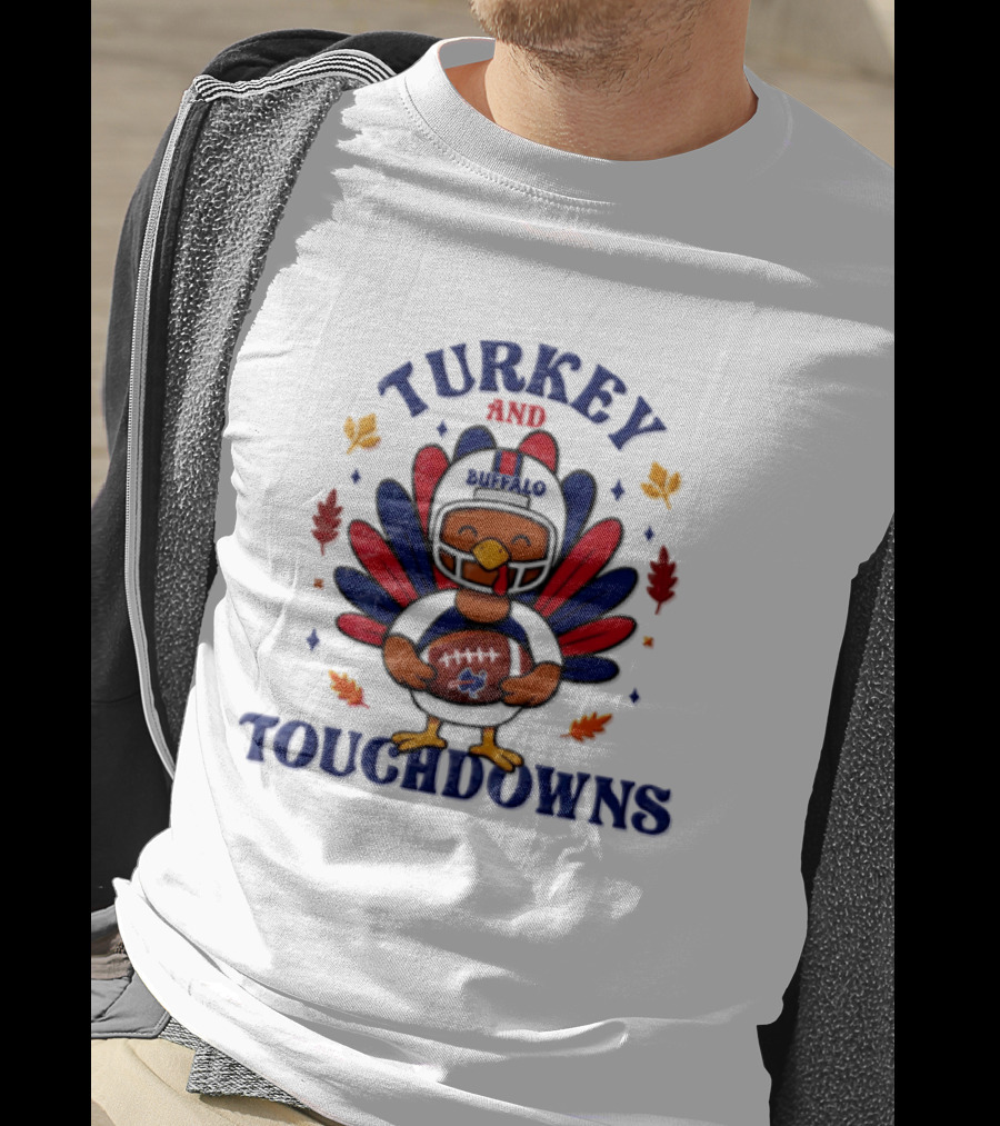 Turkey And Touchdowns Buffalo Bills Thanksgiving Football T-Shirt