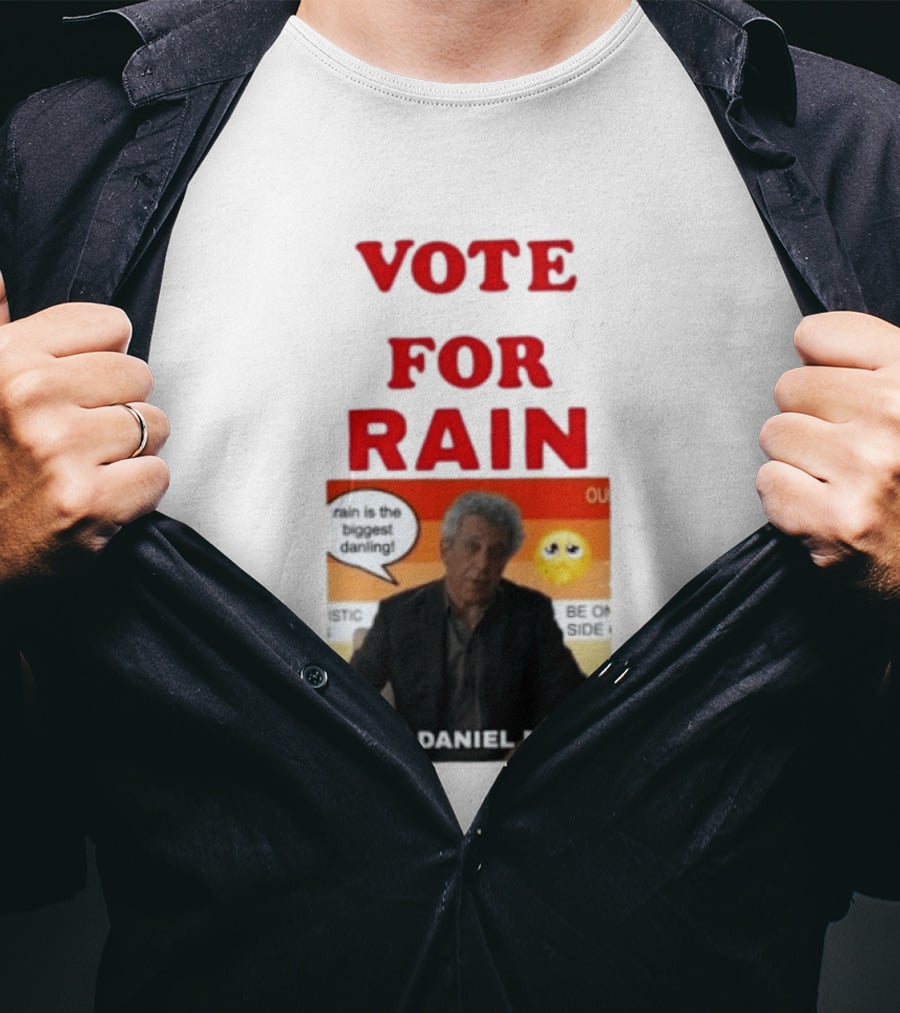 Vote For Rain Butch Daniel Mollo Meme T-Shirt