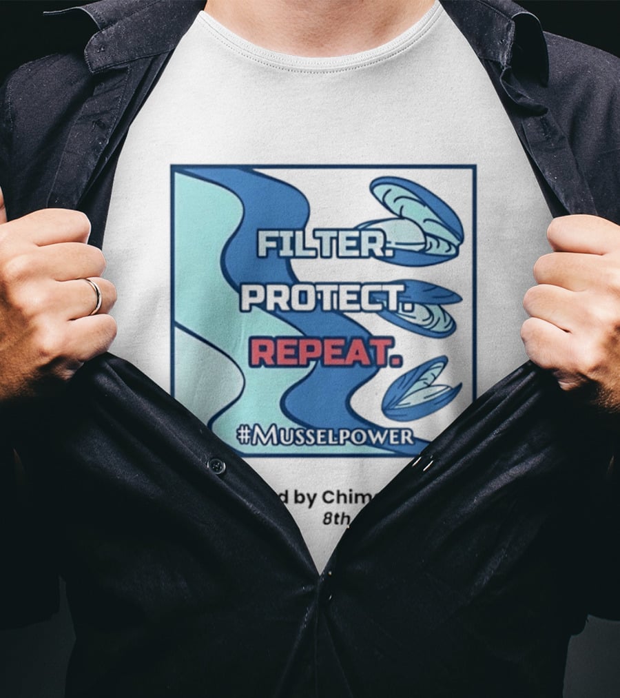 Filter Protect Repeat Mussel Power Environmental Awareness #Musselpower T-Shirt
