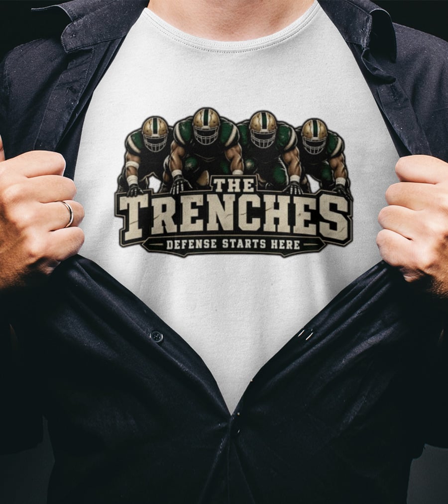 The Trenches Defense Starts Here Football Players Team Domination T-Shirt