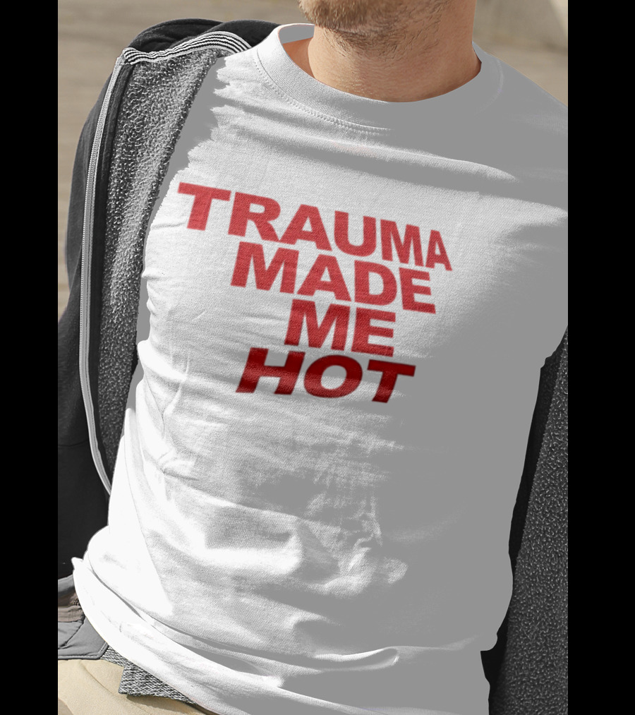 Trauma Made Me Hot Trendy Aesthetic Bold Red T-Shirt