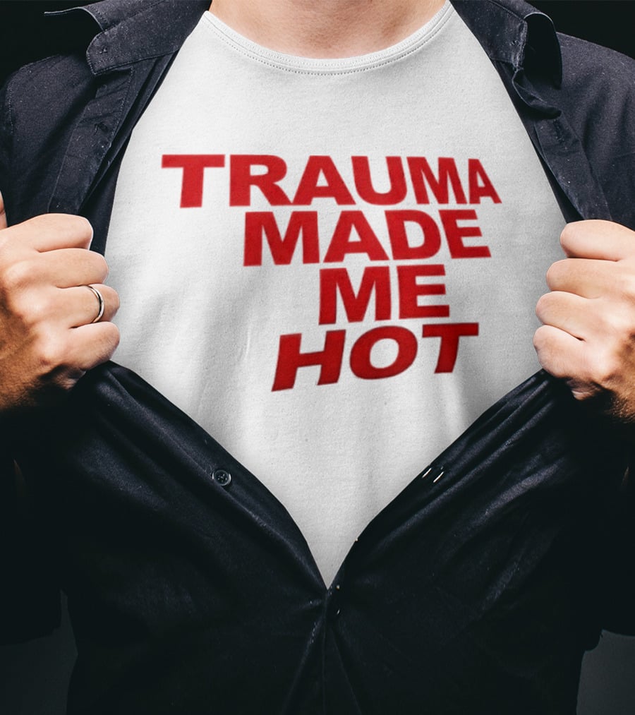 Trauma Made Me Hot Trendy Aesthetic Bold Red T-Shirt