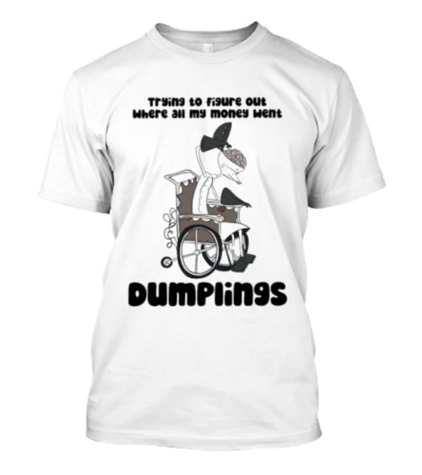 Trying To Figure Out Where All My Money Went Dumplings Vintage Cartoon T-Shirt