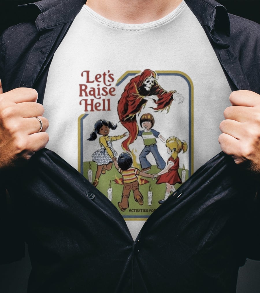 Let's Raise Hell Activities For Children T-Shirt